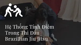 Giải Thích Hệ Thống Tính Điểm Trong Thi Đấu Brazillian Jiu Jitsu
