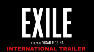 EXILE (2020) Official International Trailer HD |  by Visar Morina