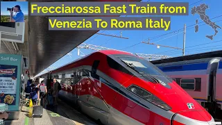 Frecciarossa: The Fast Train From Venezia To Roma