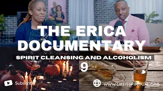 LIFE IS SPIRITUAL PRESENTS - ERICA DOCUMENTARY PART 9 FULL VIDEO