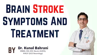 Brain Stroke Symptoms And Treatment | Best Treatment for Brain Stroke Dr. Kunal Bahrani Neurologist