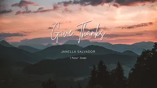 Give Thanks - Janella Salvador (1 Hour Loop)