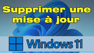 Comment supprimer une mise à jour Windows 11