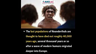 Key Facts about Neanderthals |UPSC|APPSC|TSPSC|AKS IAS