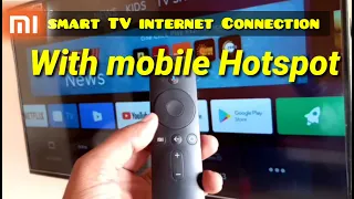 Mi SmartTV internet Connection with Mobile WI-FI- hotspot..