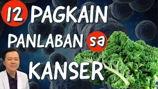 12 Pagkain Panlaban sa Kanser -  Payo ni Doc Willie Ong