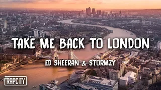 Ed Sheeran - Take Me Back To London (feat. Stormzy) [Lyrics]