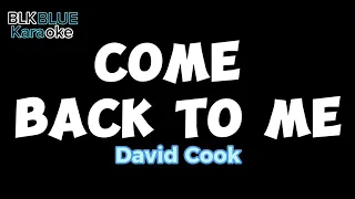 Come Back To Me - David Cook (karaoke version)