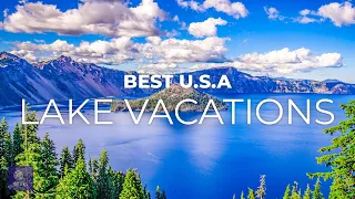 Top 10 Lake Vacations USA | DISCOVER the Best US Lake Vacations