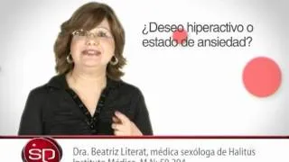 Deseo sexual hiperactivo y ansiedad | Dra. Beatriz Literat