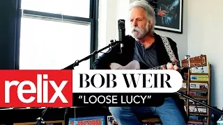 "Loose Lucy" | Bob Weir | 8/5/16 | Relix Studio Sessions