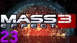 Mass Effect 3 (Ох уж эти кварианцы...) |Серия 23|