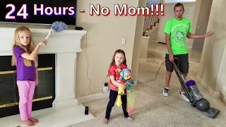 24 Hours With No Mom! Dad's in Charge!!!