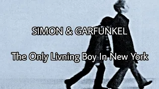 SIMON & GARFUNKEL- The Only Living Boy In New York (Lyric Video)