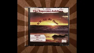 Supreme Jubilees - It'll All Be Over (Lexacon & Lin Q's Classic Touch)