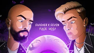 SWISHER X SEVEN - Face WOO! (Official Audio)