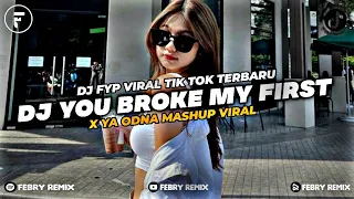 Dj You Broke My First X Ya Odna New || Dj FYP Viral Tik tok