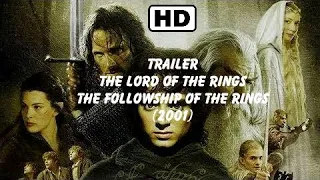 Trailer The Lord Of The Rings - The Fellowship of the Ring (2001) HD - Official Trailer
