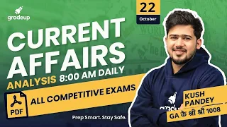 22 October 2020 | Current Affairs Analysis by Kush Pandey For All Exams | Gradeup