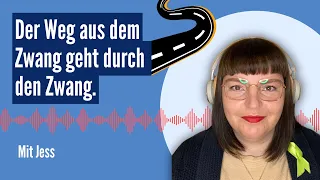 Der Weg aus dem Zwang geht durch den Zwang - Zwangsstörungen überwinden