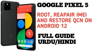 How To Root And Repair IMEI ON Google Pixel 5 | Restore QCN | URDU/HINDI Guide