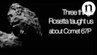 Three things Rosetta taught us about Comet 67P