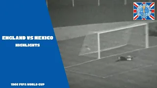 England VS Mexico World Cup Highlights | 1966