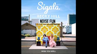 Sigala, Becky Hill - Wish You Well (Noise Fun Eclectic Remix)