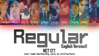 NCT 127 (엔씨티 127) - Regular (레귤러) (English Ver.) Color Coded Lyrics