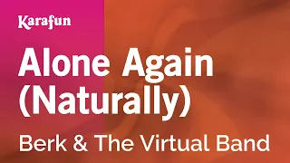 Alone Again (Naturally) - Berk & The Virtual Band | Karaoke Version | KaraFun