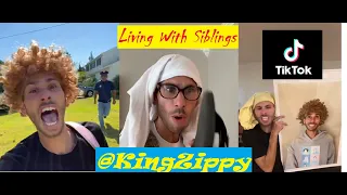 New living with siblings Tiktok (Compilation)*KingZippy*