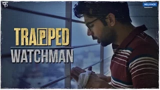 Trapped Promo 5 - Watchman | Rajkummar Rao | Vikramaditya Motwane