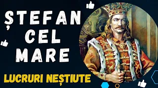 20 lucruri pe care nu le știai despre Stefan cel Mare