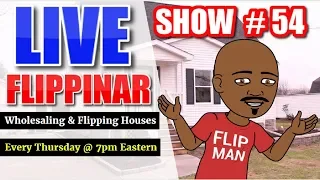 Live Show #54 | Flipping Houses Flippinar: House Flipping With No Cash or Credit 05-17-18