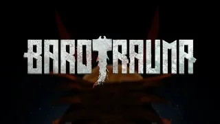 Trying the new BAROTRAUMA