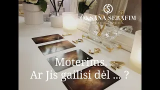 MOTERIMS. AR JIS GAILISI DĖL...?