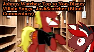 Johnny Watches: Top 10 Non-Disney Villain Songs - JoshScorcher (Blind Commentary)