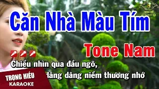 Karaoke Căn Nhà Màu Tím Tone Nam Nhạc Sống | Trọng Hiếu