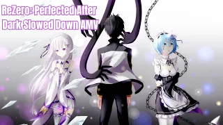 ReZero Perfected After Dark AMV Edit