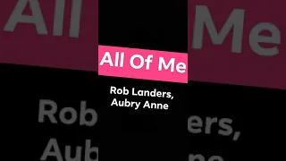 All Of Me - Rob Landers, Aubry Anne