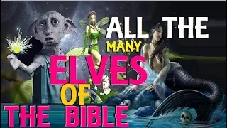 Are ELVES and FAIRIES REALLY in the BIBLE - MAGIC part - 4