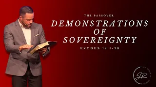 “Demonstrations of Sovereignty: The Passover"- Exodus 12: 1-28 (6.08.22) - Dr. Jordan N. Rogers