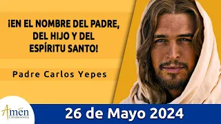 Evangelio De Hoy Domingo 26 Mayo 2024 l Padre Carlos Yepes l Biblia l Mateo 28,16-20 l Católica