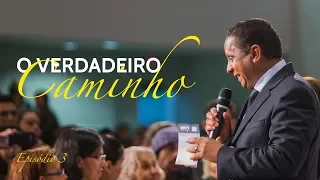 O Verdadeiro Caminho - Pr. Luis Gonçalves - 05.06.18