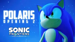 Sonic Frontiers - Anime OP 2 (Polaris) | ソニックフロンティア