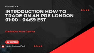 Introduction on trading on 4H PRE LONDON 01:00 - 04:59 EST