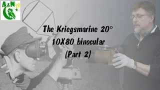 The Kriegsmarine 20° 10x80 binocular (Part 2)