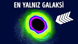 Bilim İnsanları Evrendeki En Yalnız Galaksiyi Buldular