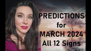 Predictions for March 2024 ~ All 12 Signs