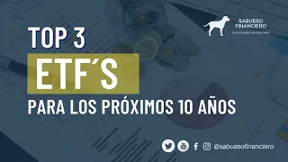 TOP 3 ETF´S PARA LOS PRÓXIMOS 10 AÑOS ¿LAS MEJORES INVERSIONES? SABUESO FINANCIERO